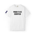 Proud to Be European T-Shirt